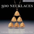 Image for 500 necklaces  : contemporary interpretations of a timeless form