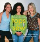 Image for Fun &amp; fabulous tops to sew  : 10 easy designs for the totally cool beginner