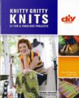 Image for Knitty gritty knits  : 25 fun &amp; fabulous projects