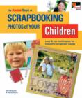 Image for The Kodak book of scrapbooking photos of your children  : easy and fun techniques for beautiful scrapbook pages