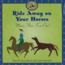 Image for Ride Away on Your Horses : Music, Now I&#39;m One!