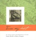 Image for Turn My Heart : A Sacred Journey from Brokenness to Healing