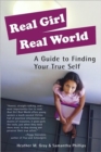 Image for Real Girl Real World : A Guide to Finding Your True Self