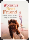Image for Woman&#39;s Best Friend : Women Writers on the Dogs in Their Lives