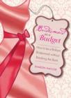 Image for Bridesmaid on a Budget : How to be a Brilliant Bridesmaid Without Breaking the Bank