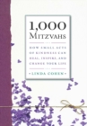 Image for 1,000 mitzvahs: how small acts of kindness can heal, inspire, and change your life
