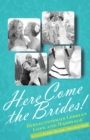 Image for Here Come the Brides! : Reflections on Lesbian Love and Marriage