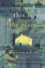 Image for This is the place  : women writing about home