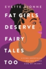 Image for Fat Girls Deserve Fairy Tales Too