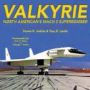 Image for Valkyrie  : North American&#39;s Mach 3 superbomber