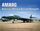 Image for AMARG : America&#39;s Military Aircraft Boneyard - A Photo Scrapbook