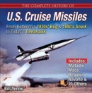 Image for The Complete History of U.S. Cruise Missiles: From Kettering&#39;s 1920s&#39; Bug &amp; 1950s&#39; Snark to Today&#39;s Tomahawk