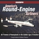 Image for America&#39;s Round Engine Airliners