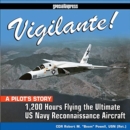 Image for Vigilante! : 1,200 Hours Flying the Ultimate US Navy Reconnaissance Aircraft
