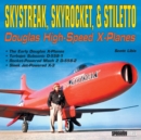 Image for Skystreak, Skyrocket, &amp; Stiletto : Douglas High-Speed X-Planes