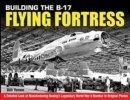 Image for BUILDING THE B17 FLYING FORTRESS