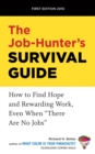 Image for The job-hunter's survival guide  : how to find hope and rewarding work even when 'there are no jobs'