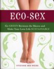 Image for Eco-sex  : go green between the sheets and make your love life sustainable