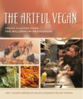 Image for The artful vegan  : fresh flavors from the Millennium Restaurant