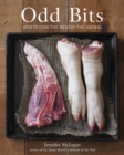 Image for Odd Bits : How to Cook the Rest of the Animal [A Cookbook]