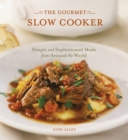 Image for The gourmet slow cooker  : one-pot meals from around the world