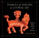 Image for Symbols and Rebuses in Chinese Art