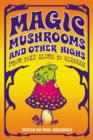 Image for Magic mushrooms and other highs  : from toad slime to ecstasy