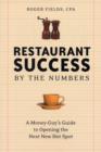 Image for Restaurant success, by the numbers  : a money-guy&#39;s guide to opening the next hot spot