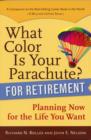 Image for What color is your parachute? for retirement  : planning now for the life you want