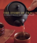 Image for The story of tea  : a cultural history and drinking guide