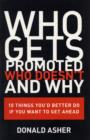 Image for Who gets promoted, who doesn&#39;t, and why  : 10 things you&#39;d better do if you want to get ahead