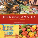 Image for Jerk from Jamaica  : barbecue, sides, and spice, Caribbean style