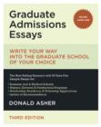 Image for Graduate admissions essays  : write your way into the graduate school of your choice