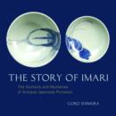 Image for The story of Imari  : the symbols and mysteries of antique Japanese porcelain