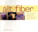 Image for Alt fiber  : 25 projects for knitting green with bamboo, soy, hemp, and more