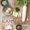 Image for Kansha  : celebrating Japan&#39;s vegan and vegetarian traditions
