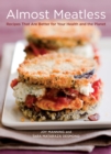 Image for Almost meatless  : 60+ recipes that are better for your health, better for the planet