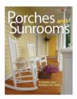 Image for Porches and sunrooms  : planning and remodeling ideas