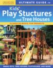 Image for Ultimate Guide to Kids&#39; Play Structures and Tree Houses