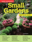 Image for Home gardener&#39;s small gardens  : designing, creating, planting, improving and maintaining small gardens