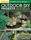 Image for Complete book of outdoor DIY projects  : the how-to guide for building 35 projects in stone, brick, wood, and water
