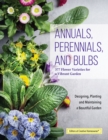 Image for Annuals, perennials, and bulbs  : 377 flower varieties for a vibrant garden