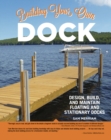 Image for Building Your Own Dock : Design, Build, and Maintain Floating and Stationary Docks