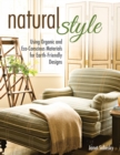 Image for Natural style  : using organic and eco-conscious materials for earth-friendly designs