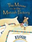 Image for The Mouse in the Matzah Factory.