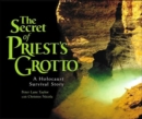 Image for The Secret of Priest&#39;s Grotto : A Holocaust Survival Story