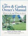 Image for The lawn &amp; garden owner&#39;s manual  : what to do and when to do it