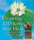 Image for Growing 101 Herbs That Heal