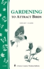 Image for Gardening to Attract Birds : Storey&#39;s Country Wisdom Bulletin A-205