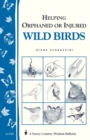 Image for Helping Orphaned or Injured Wild Birds : Storey&#39;s Country Wisdom Bulletin A-210